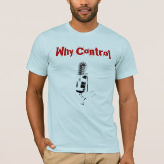 Why Control Mic Amp summer T-Shirt