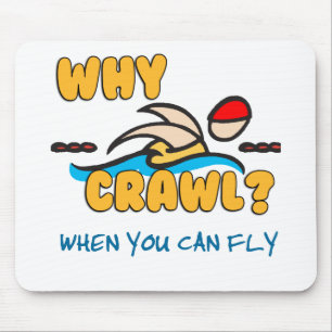 Why Crawl? Butterfly! Mouse Pad