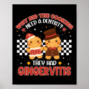 Why Did The Cookies Need A Dentist They Had Ginger Poster
