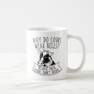 Why Do Cows Wear Bells Coffee Mug