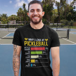 Why do I lose at pickleball? Funny Pickleball  T-Shirt<br><div class="desc">Show off your pickleball passion with this fun and witty t-shirt/sweatshirt! Featuring the playful phrase 'Why do I lose at pickleball?', it's perfect for players with a sense of humor. Made from high-quality, comfortable fabric, it's ideal for both on and off the court. Get yours today and embrace the lighter...</div>