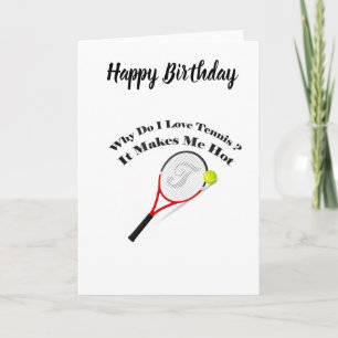 Why do I love tennis.It makes me hot Card