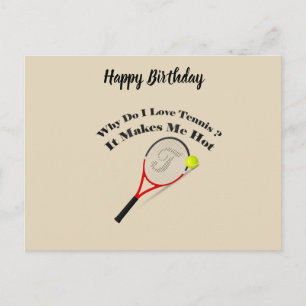 Why do I love tennis.It makes me hot Postcard
