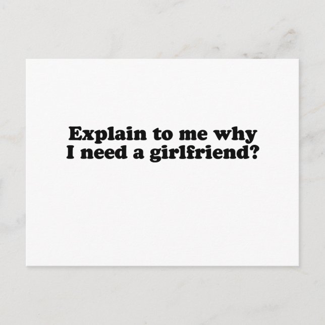 WHY DO I NEED A GIRLFRIEND? POSTCARD (Front)
