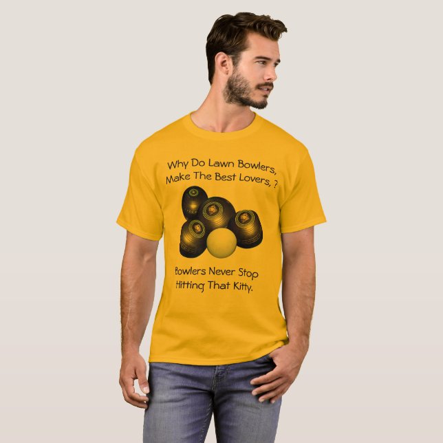 Why Do Lawn Bowlers Make The Best Lovers, Mens Tee (Front Full)