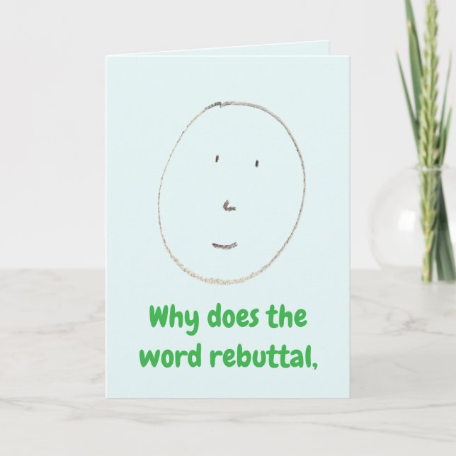 "Why does the word rebuttal" (Any) Joke Gift Card (Front)