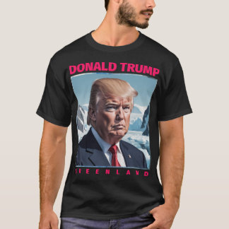 Why Does Trump Want Greenland Funny Donald Trump S T-Shirt