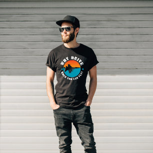 Why Drive When You can Fly, Jet Plane,Funny,Humour T-Shirt