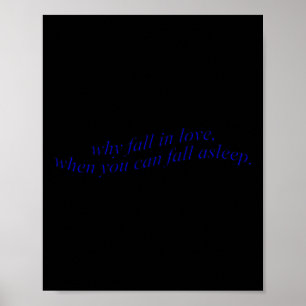 Why Fall In Love When You Can Fall Asleep Poster