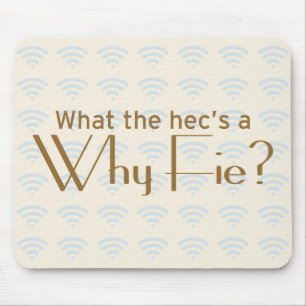Why Fie? Mouse Pad
