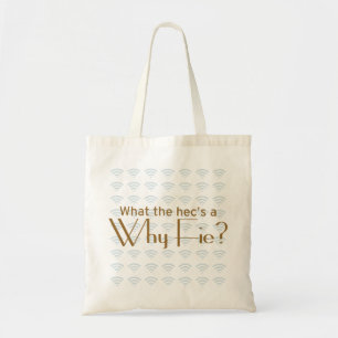 Why Fie? Tote Bag