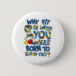 Why Fit Autism When You Were Born To Awareness Sta 6 Cm Round Badge