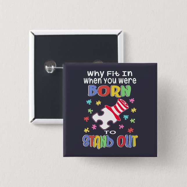Why Fit In Born To Stand Out Autism Awareness 15 Cm Square Badge (Front & Back)
