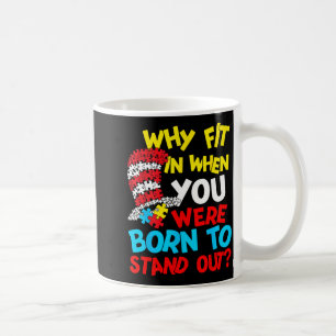 Why Fit in Stand Out Autistic Teacher Kids Autism Coffee Mug