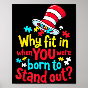 Why fit in when born to stand out autism awareness poster