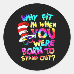 Why Fit In When You Were Born To Stand Out Autism  Classic Round Sticker