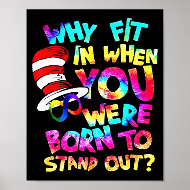 Why Fit In When You Were Born To Stand Out Autism  Poster (Front)