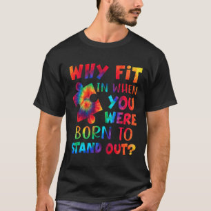 Why Fit In When You Were Born To Stand Out Autism T-Shirt