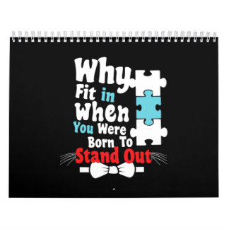 why fit in when you were born to stand out calendar