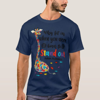 why fit in when you were born to stand out giraffe T-Shirt