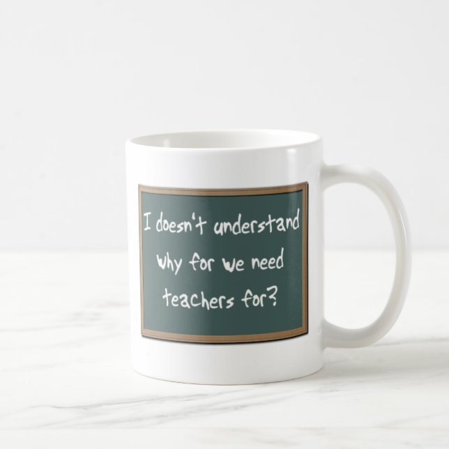 Why For Need Teachers Funny Mug Humour (Right)
