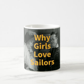 Why Girls Love Sailors Coffee Mug