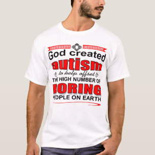 Why God created autism T-Shirt