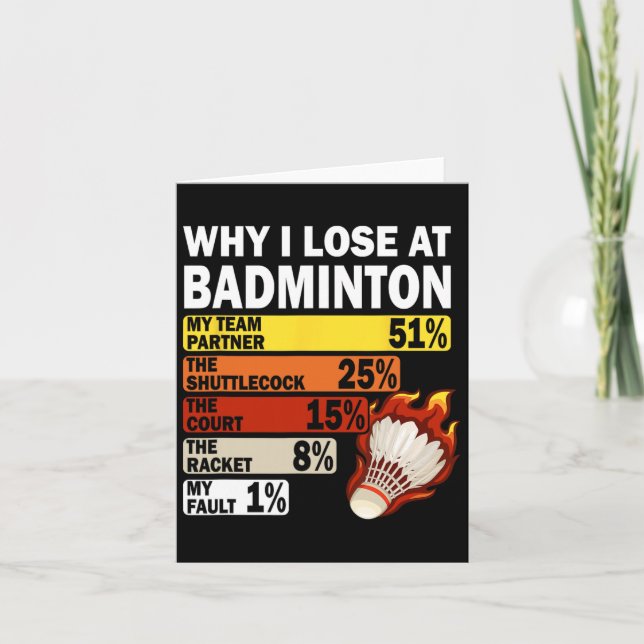 Why I Lose At Badminton Funny My Fault  Card (Front)