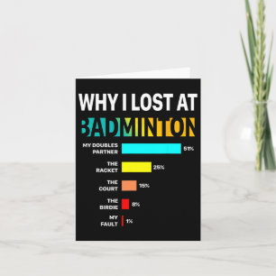 Why I Lose At Badminton Funny Reason Play Shuttle Card