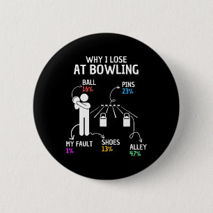 Why I Lose At Bowling Funny Saying 6 Cm Round Badge