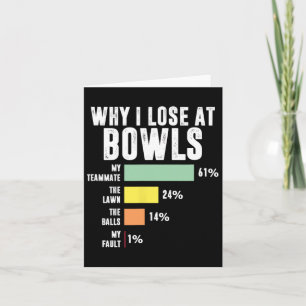 Why I Lose At Bowls Funny Bowling  Card