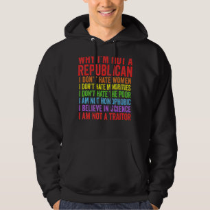 Why I'm Not A Republican  I Am Not A Traitor Hoodie