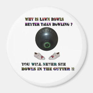 Why Is Lawn Bowls Better Than Bowling, Magnet