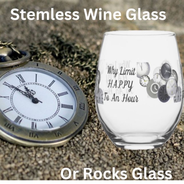 Why Limit Happy  ... Wine Glass or Rocks Glass (Creator Uploaded)