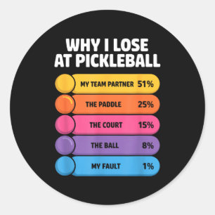 Why lose at pickleball funny chart for partner classic round sticker