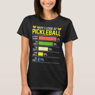 Why lose at pickleball funny pickle ball women men T-Shirt