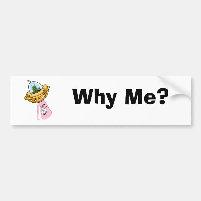 Why Me? UFO Sheep Abduction Bumper Sticker (Front)