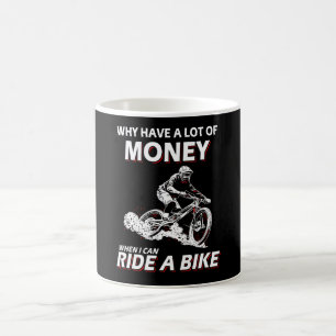 Why Money When I Can Ride A Bike Coffee Mug