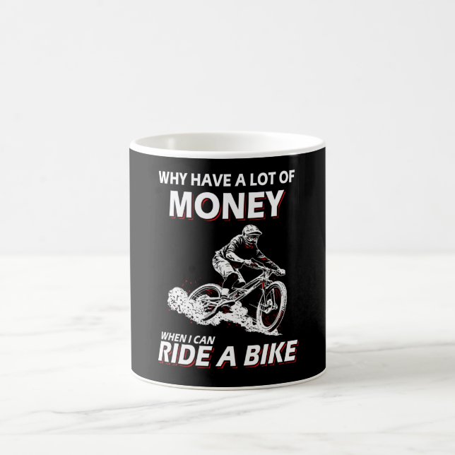 Why Money When I Can Ride A Bike Coffee Mug (Center)