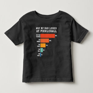 Why My Dad Loses At Pickleball Toddler T-Shirt