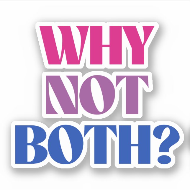 Why not both? (Front)