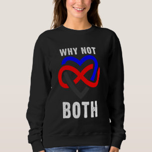 Why Not Both Polyamory Infinity Heart Pride Sweatshirt