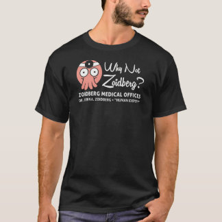 Why Not Zoidberg T-Shirt