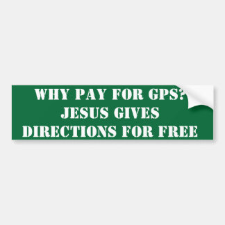 Why Pay For GPS? Bumper Sticker