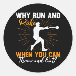 Why Run And Puke Hammer Thrower Track And Field Classic Round Sticker