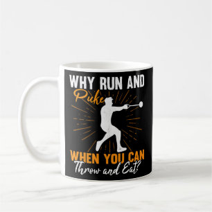 Why Run And Puke Hammer Thrower Track And Field Coffee Mug
