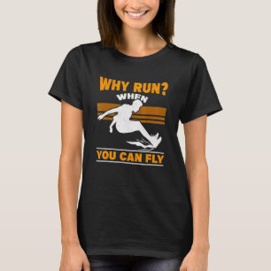 Why Run When You Fly Triple Jumper Track And Field T-Shirt