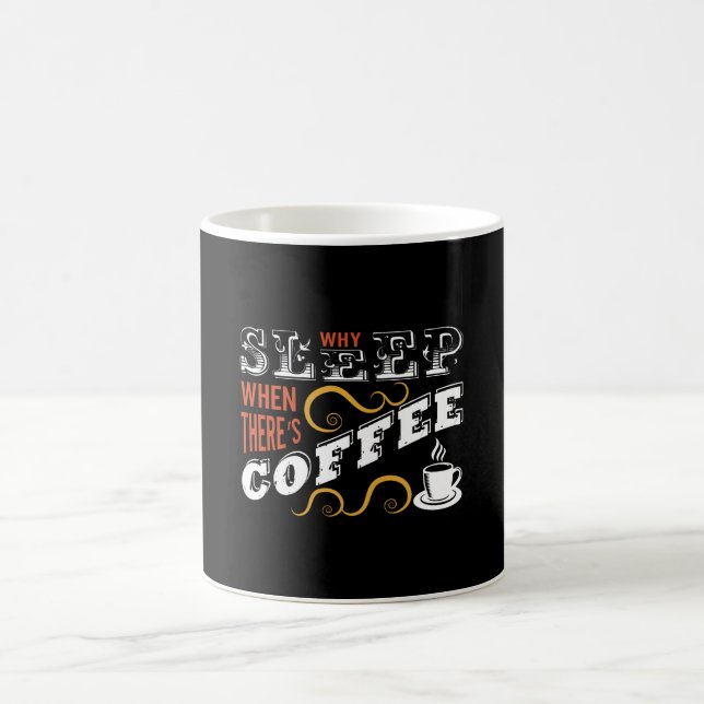 Why Sleep when there's Coffee Mug (Center)
