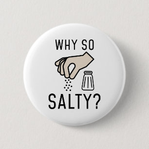 Why So Salty 6 Cm Round Badge