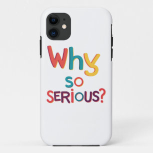 Why So Serious? iPhone 11 Case